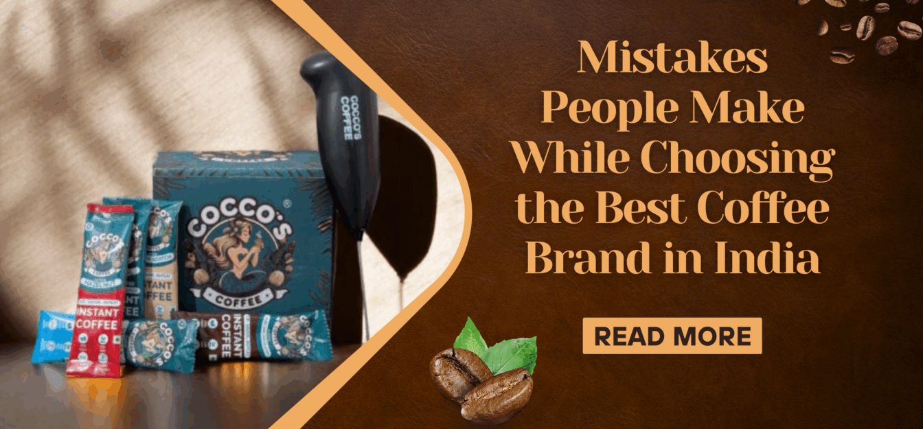 Mistakes to Avoid While Find the Best Coffee Brand in India