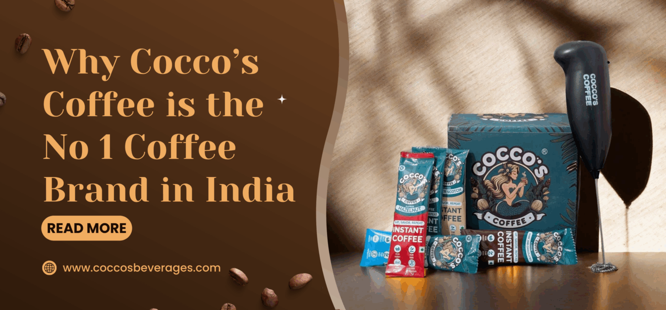 Why Cocco’s Coffee is the No 1 Coffee Brand in India