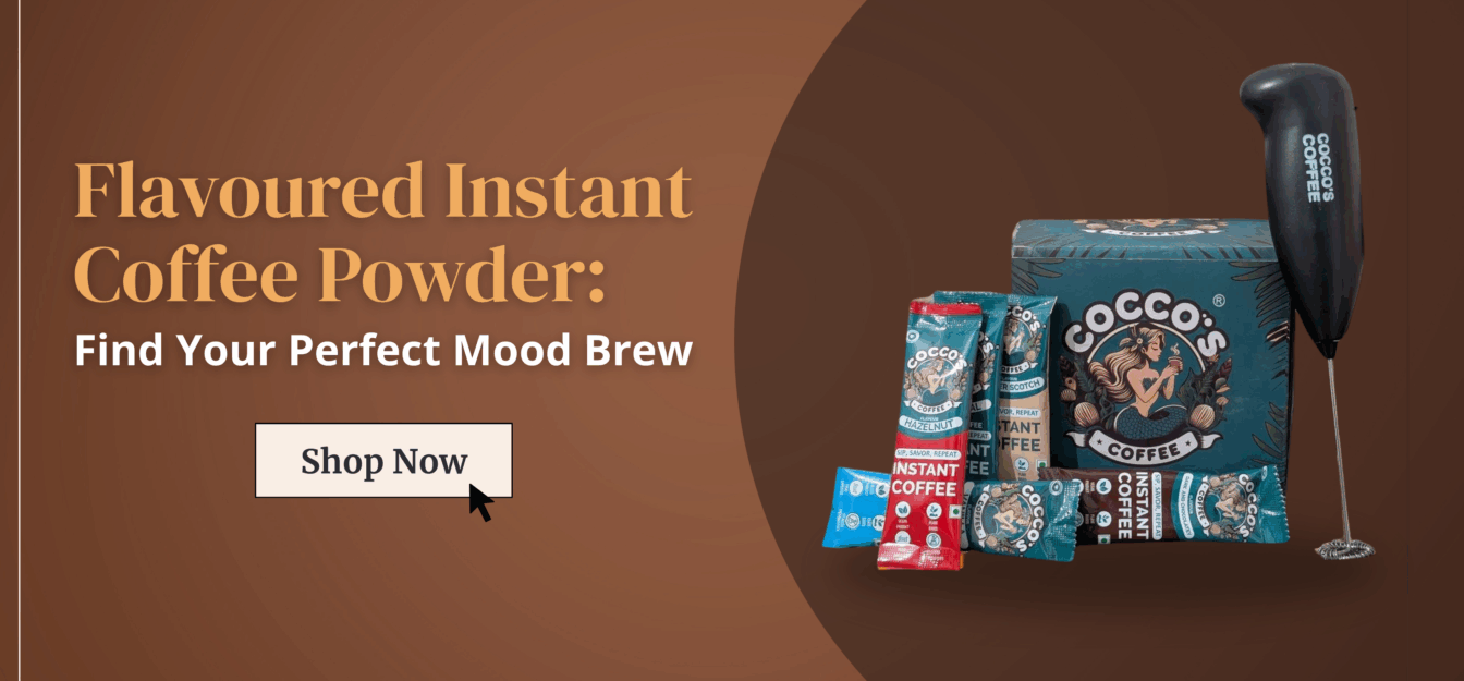 Flavoured Instant Coffee Powder: Find Your Perfect Mood Brew