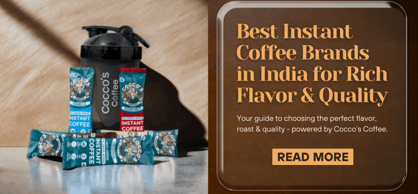 Best Instant Coffee Brands in India for Rich Flavor & Quality